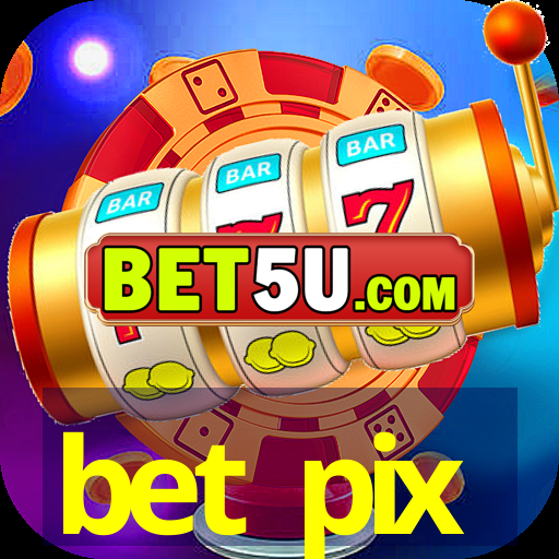 bet pix